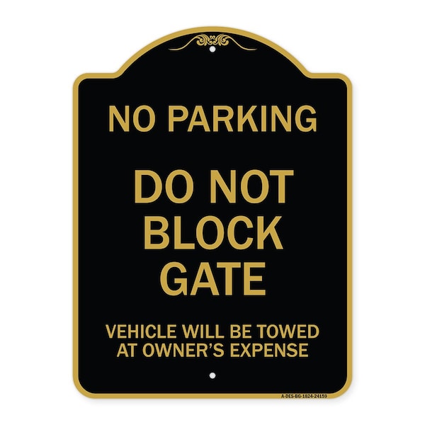 Signmission Do Not Block Gate Vehicle Towed Owner Expense, Black & Gold Alum Sign, 24" L, 18" H, BG-1824-24159 A-DES-BG-1824-24159 - main